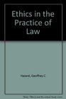 Ethics in the Practice of Law