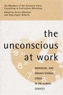 The Unconscious at Work Individual and Organizational Stress in the Human Services