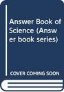 Answer Book of Science