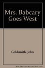 Mrs Babcary Goes West