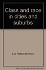 Class and race in cities and suburbs