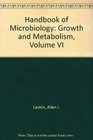 Handbook of Microbiology Growth and Metabolism Volume VI