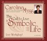 The Call to Live a Symbolic Life Live Workshop