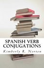 Spanish Verb Conjugations 161 Frequently Used Verbs