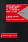 Making Meaning of Community in an American High School A FeministPragmatist Critique of the LiberalCommunitarian Debates