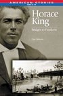 Horace King Bridges to Freedom