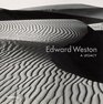 Edward Weston A Legacy