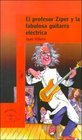El Profesor Ziper Y LA Fabulosa Guitarra Electrica