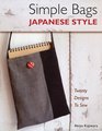 Simple Bags Japanese Style: Twenty Designs to Sew