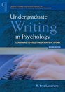 Undergraduate Writing in Psychology Learning to Tell the Scientific Story