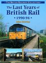 The Last Years of British Rail 19901994