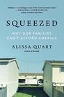 Squeezed Why Our Families Can't Afford America