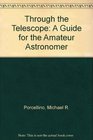 Through the Telescope A Guide for the Amateur Astronomer