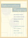 Intervention Mapping Designing Theory and EvidenceBased Health Promotion Programs with PowerWeb