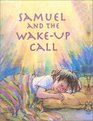 Samuel and the Wake Up Call