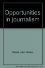 Opportunities in journalism