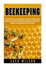 Beekeeping The Ultimate Secret of Beekeeping Learn How to Avoid Common Mistakes Get to Know The Hive and the Beekeeping Techniques  Building and Maintaining Honey Bee Colonies