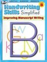 Hand Writing Skills Simplified: Improving Manuscript Writing Level B