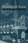 Technological Visions Hopes And Fears That Shape New Technologies