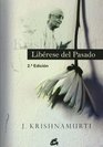 Liberese del pasado/ Freedom From the Known