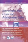 Heterotrophic Plate Count and Drinkingwater Safety The Significance of HPCs for Water Quality and Human Health