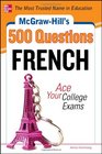 McGrawHill's 500 French Questions Ace Your College Exams