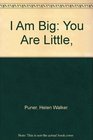 I Am Big You Are Little
