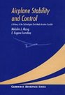 Airplane Stability and Control  A History of the Technologies that Made Aviation Possible