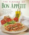 The Flavors of Bon Appetit Featuring the Best Recipes for Entertaining Friends and Family Throughout the Ye ar