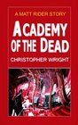 Academy of the Dead A Matt Rider Story