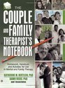 The Couple And Family Therapists' Notebook: Homework, Handouts, And Activities For Use In Marital And Family Therapy (Haworth Practical Practice in Mental Health)