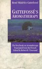 Gattefosse's Aromatherapy: The First Book on Aromatherapy