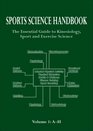 Sports Science Handbook Volume 1 The Essential Guide to Kinesiology Sport  Exercise Science