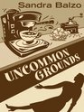 Uncommon Grounds (Maggy Thorsen, Bk 1)