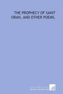 The prophecy of Saint Oran and other poems