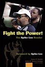 Fight the Power The Spike Lee Reader