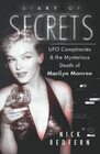 Diary of Secrets UFO Conspiracies and the Mysterious Death of Marilyn Monroe