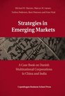 Strategies in Emerging Markets A Case Book on Danish Multinational Corporations in China and India