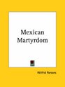 Mexican Martyrdom
