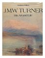 JMW Turner  His Art and Life