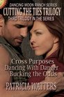 Cutting the Ties Trilogy Third Trilogy in the Dancing Moon Ranch Series
