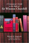 A CONNOISSEUR'S GUIDE TO THE BOOKS OF SIR WINSTON CHURCHILL Produced in association with the Churchill Centre