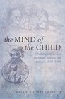The Mind of the Child Child Development in Literature Science and Medicine 18401900