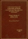 Cases and Materials on Legislation Statutes and the Creation of Public Policy
