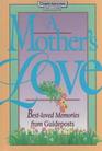 A Mother's Love BestLoved Memories from Guideposts Magazine