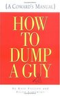 How to Dump a Guy