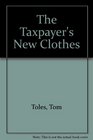 The Taxpayer's New Clothes