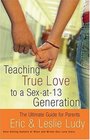 Teaching True Love to a Sexat13 Generation