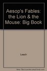 Aesop's Fables the Lion  the Mouse Big Book
