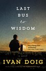 Last Bus to Wisdom A Novel